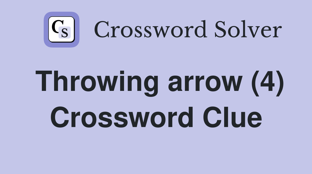 Throwing arrow (4) Crossword Clue