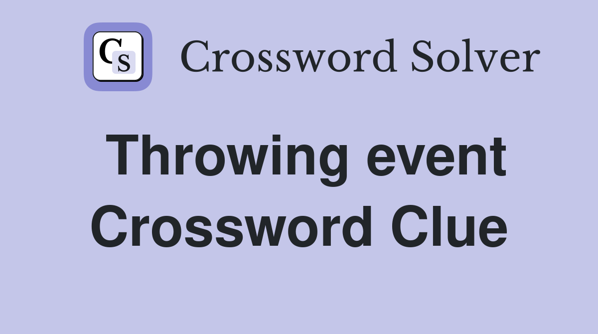 Throwing event Crossword Clue