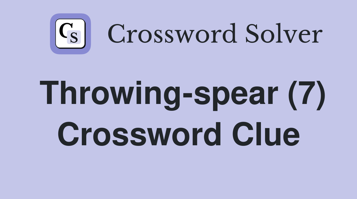 Throwing-spear (7) Crossword Clue