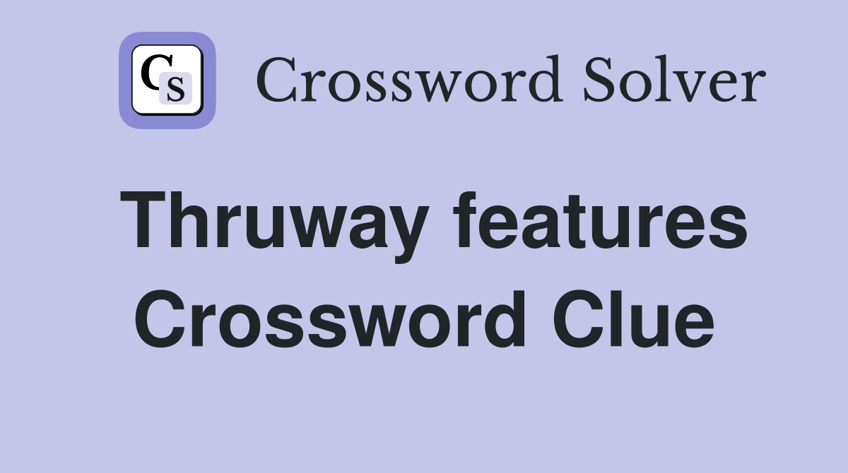 Thruway features Crossword Clue