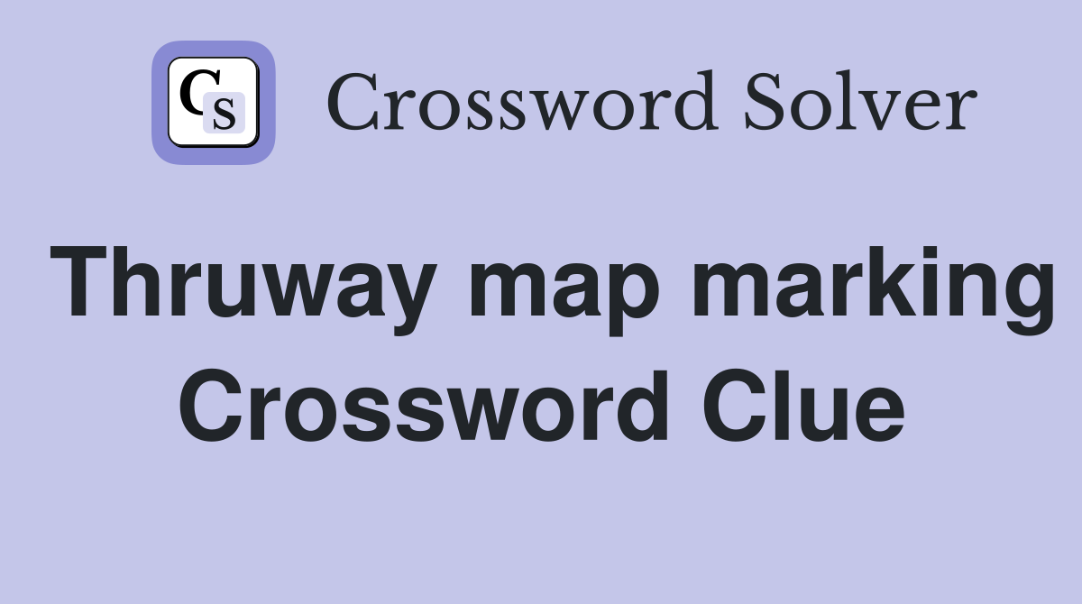 Thruway map marking Crossword Clue