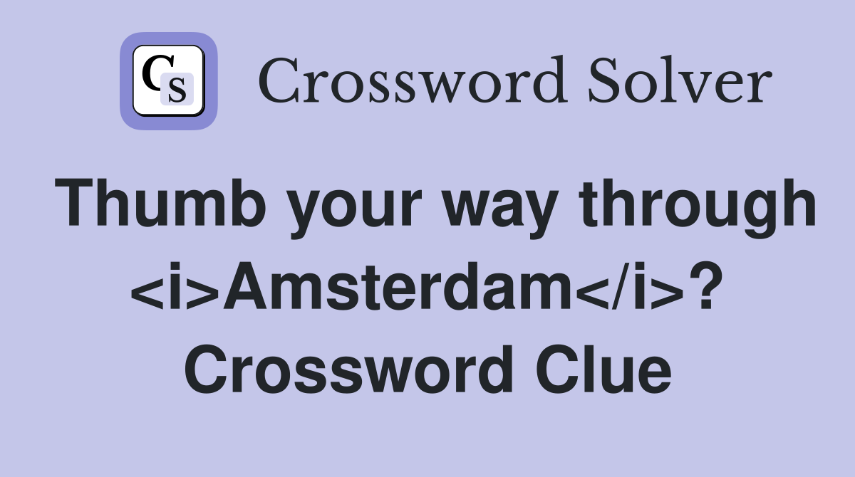 Thumb your way through <i>Amsterdam</i>? Crossword Clue
