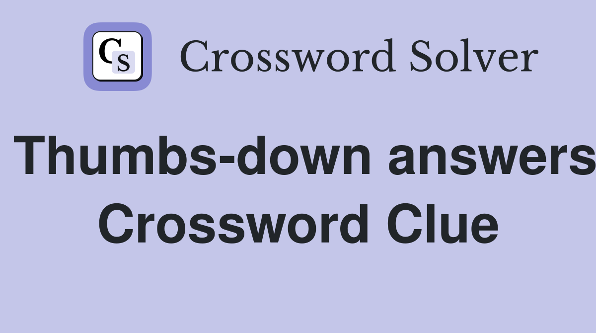 Thumbs-down answers Crossword Clue