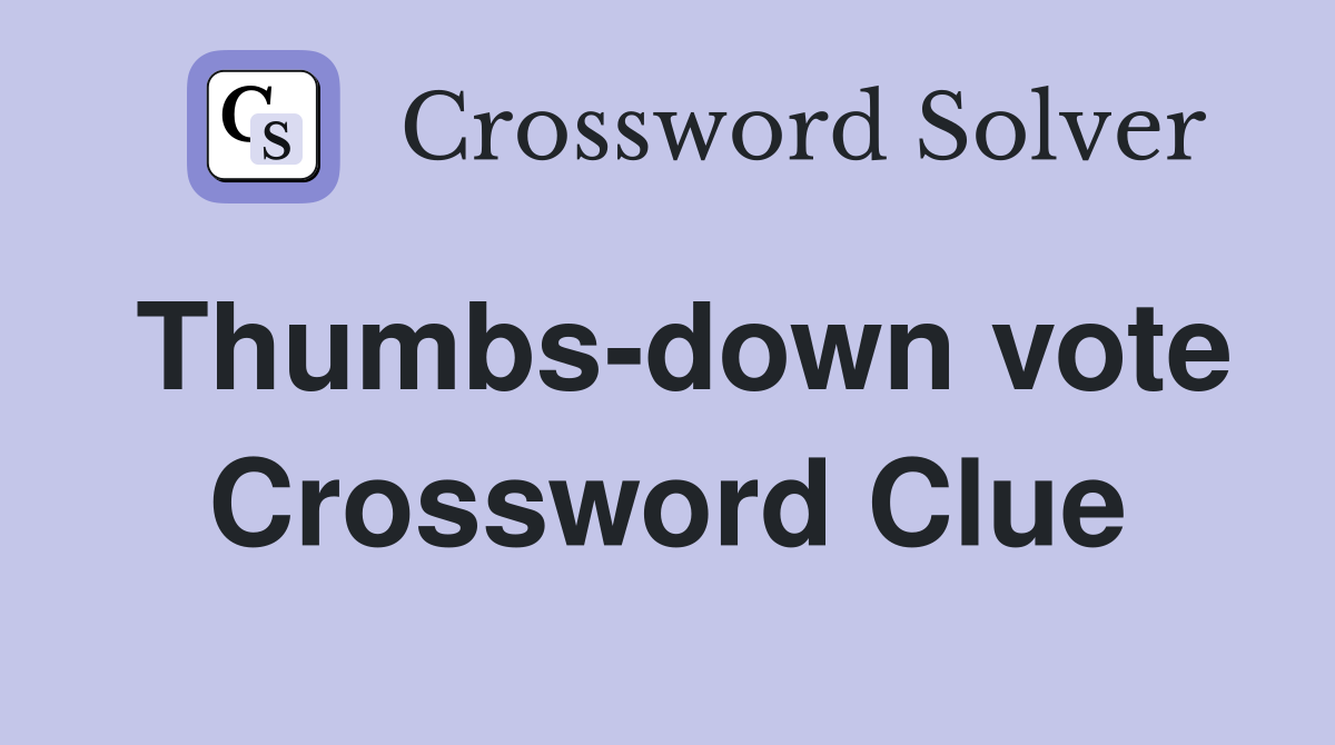 Thumbs-down vote Crossword Clue