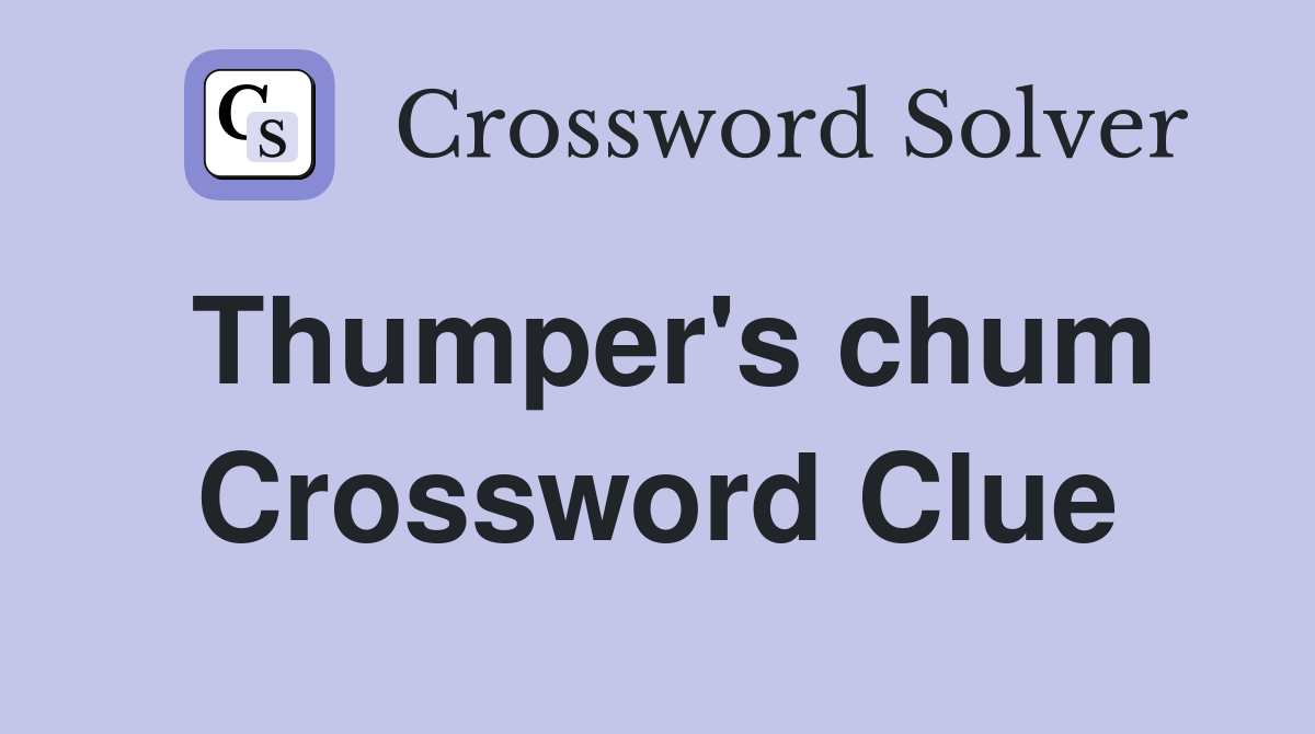 Thumper's chum Crossword Clue