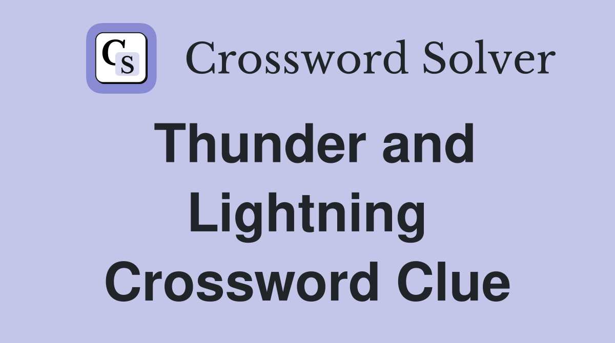 Thunder and Lightning Crossword Clue