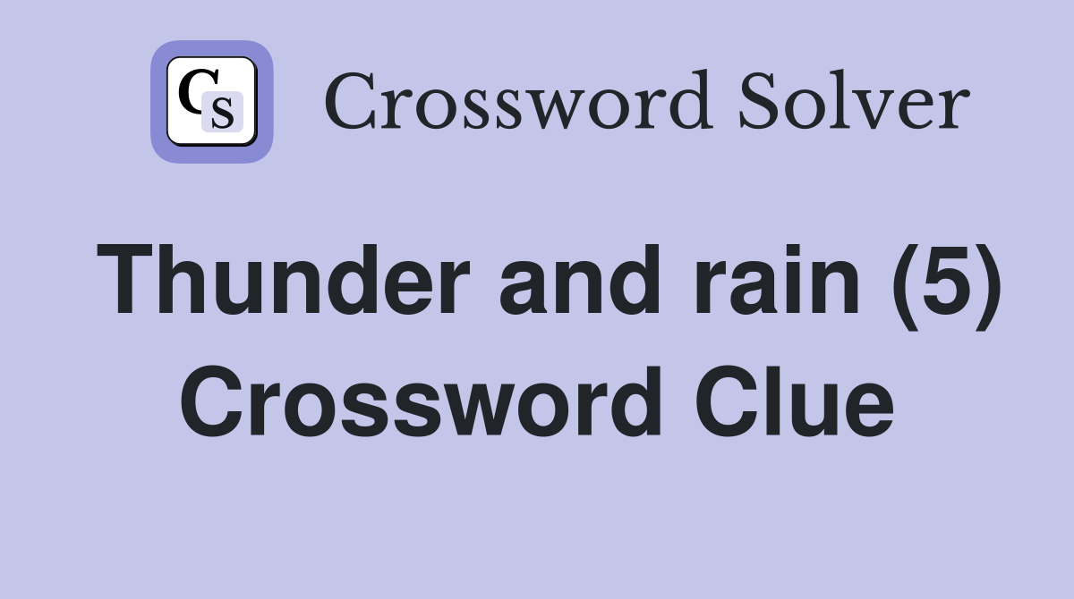 Thunder and rain (5) Crossword Clue