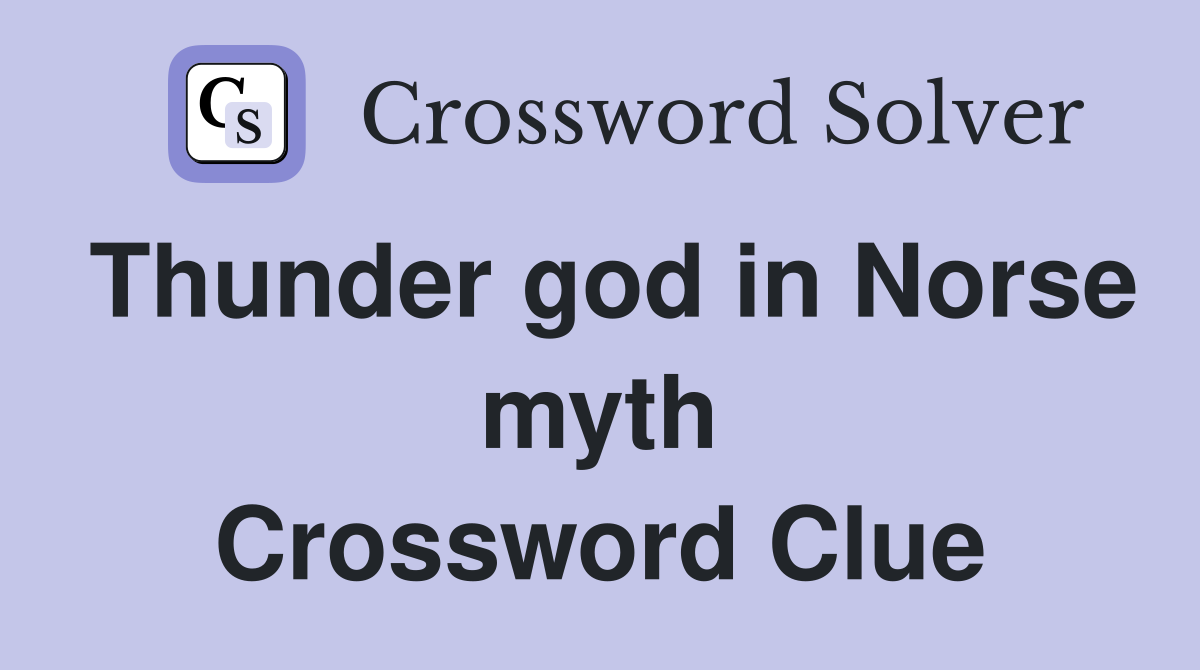 Thunder god in Norse myth Crossword Clue