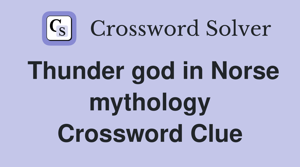Thunder god in Norse mythology Crossword Clue