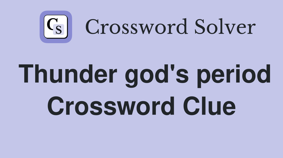 Thunder god's period Crossword Clue