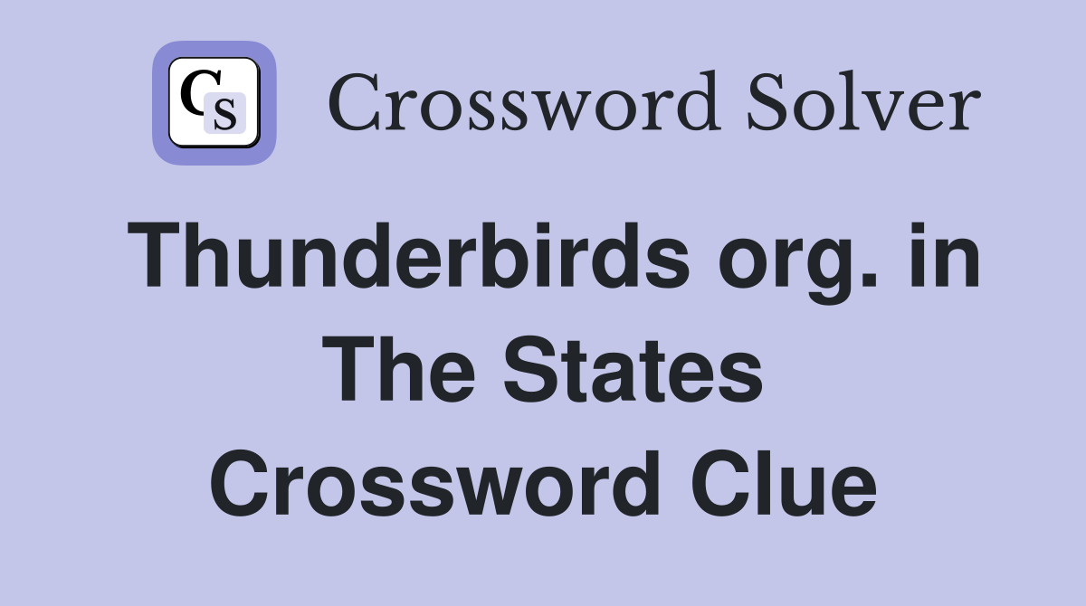 Thunderbirds org. in The States Crossword Clue