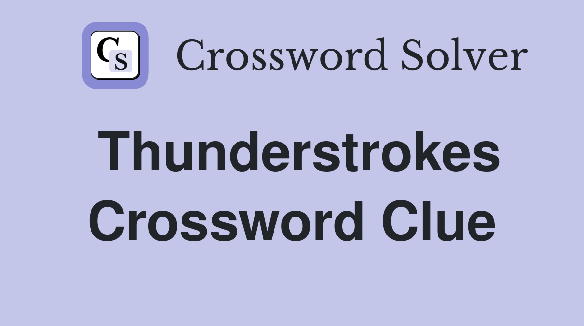 Thunderstrokes Crossword Clue