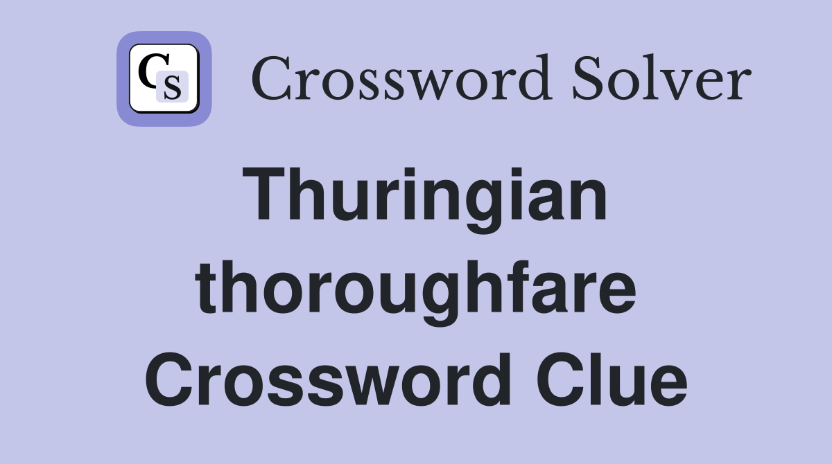 Thuringian thoroughfare Crossword Clue