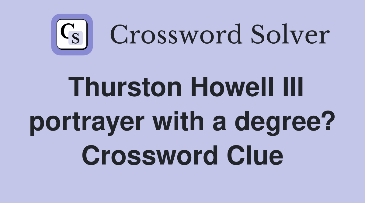 Thurston Howell III portrayer with a degree? Crossword Clue