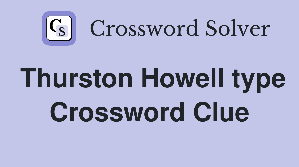 Thurston Howell type Crossword Clue