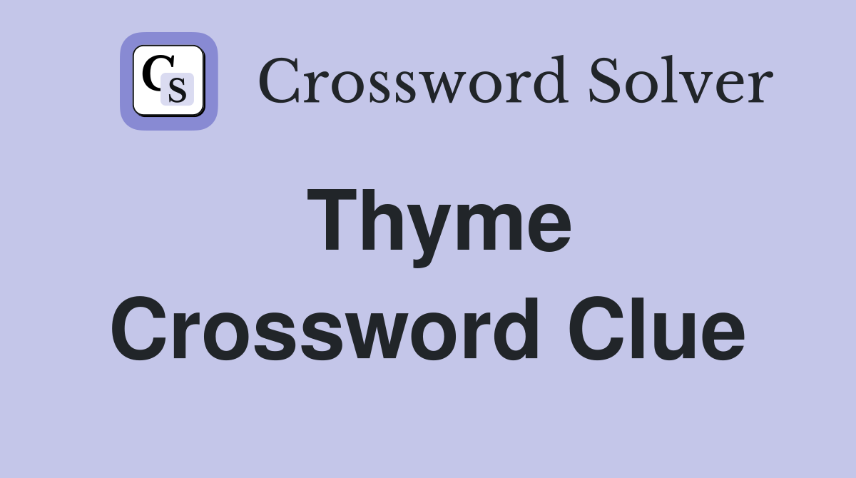 Thyme Crossword Clue