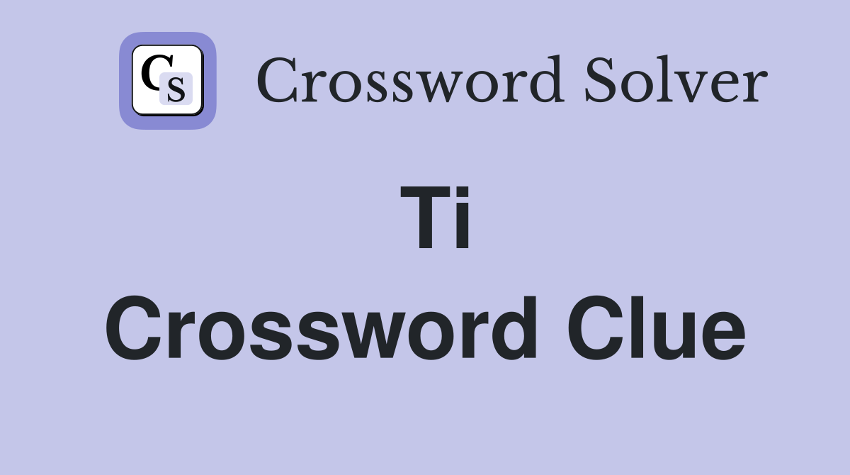 Ti Crossword Clue