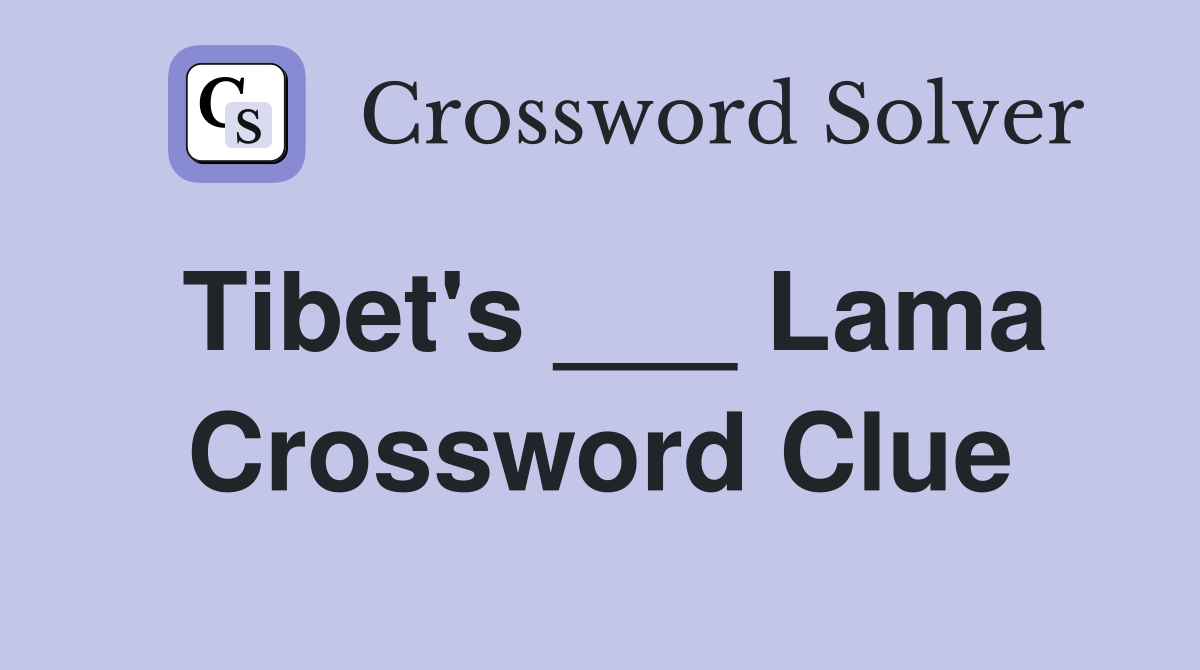 Tibet's ___ Lama Crossword Clue