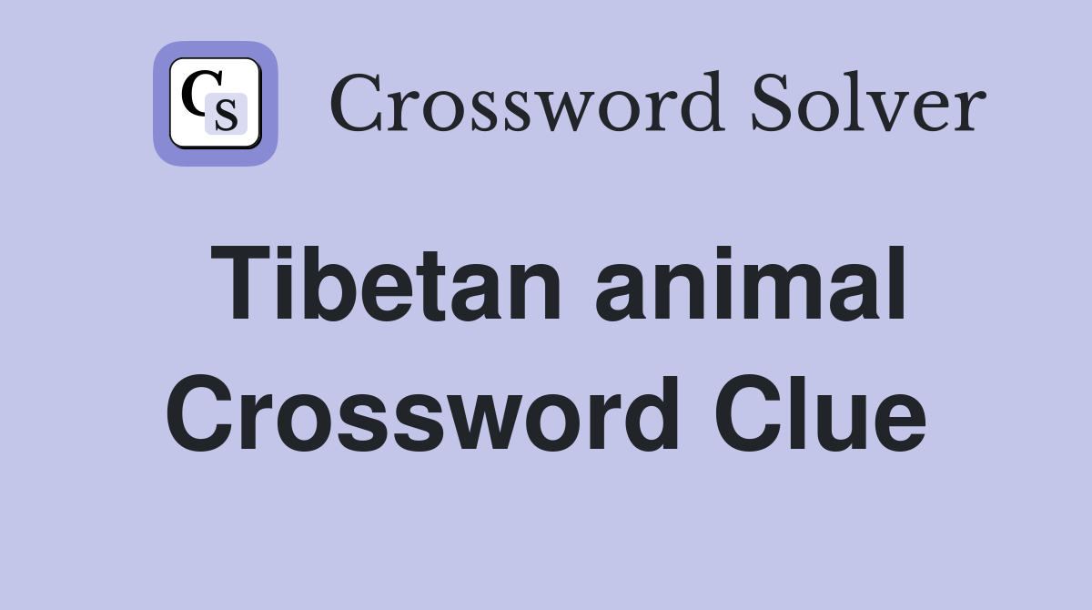 Tibetan animal Crossword Clue