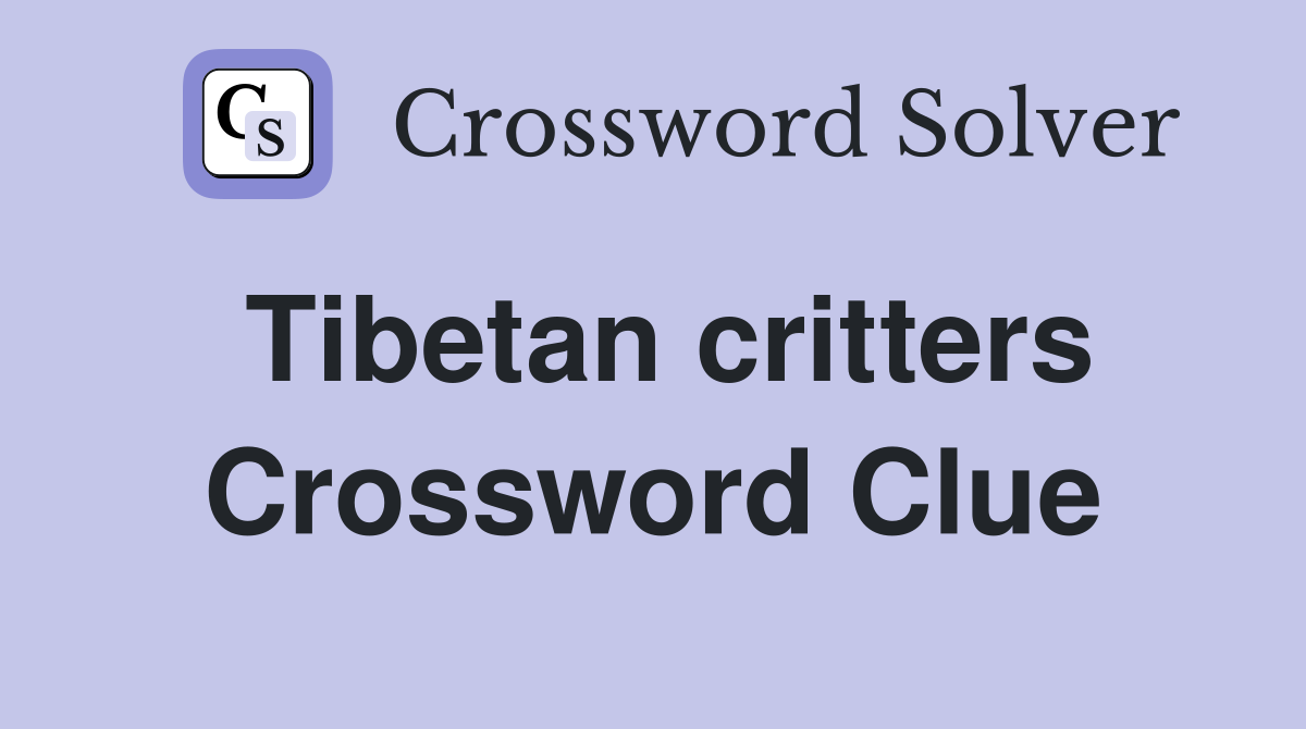 Tibetan critters Crossword Clue