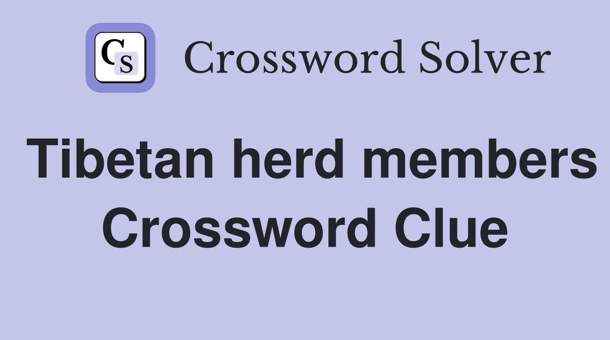 Tibetan herd members Crossword Clue