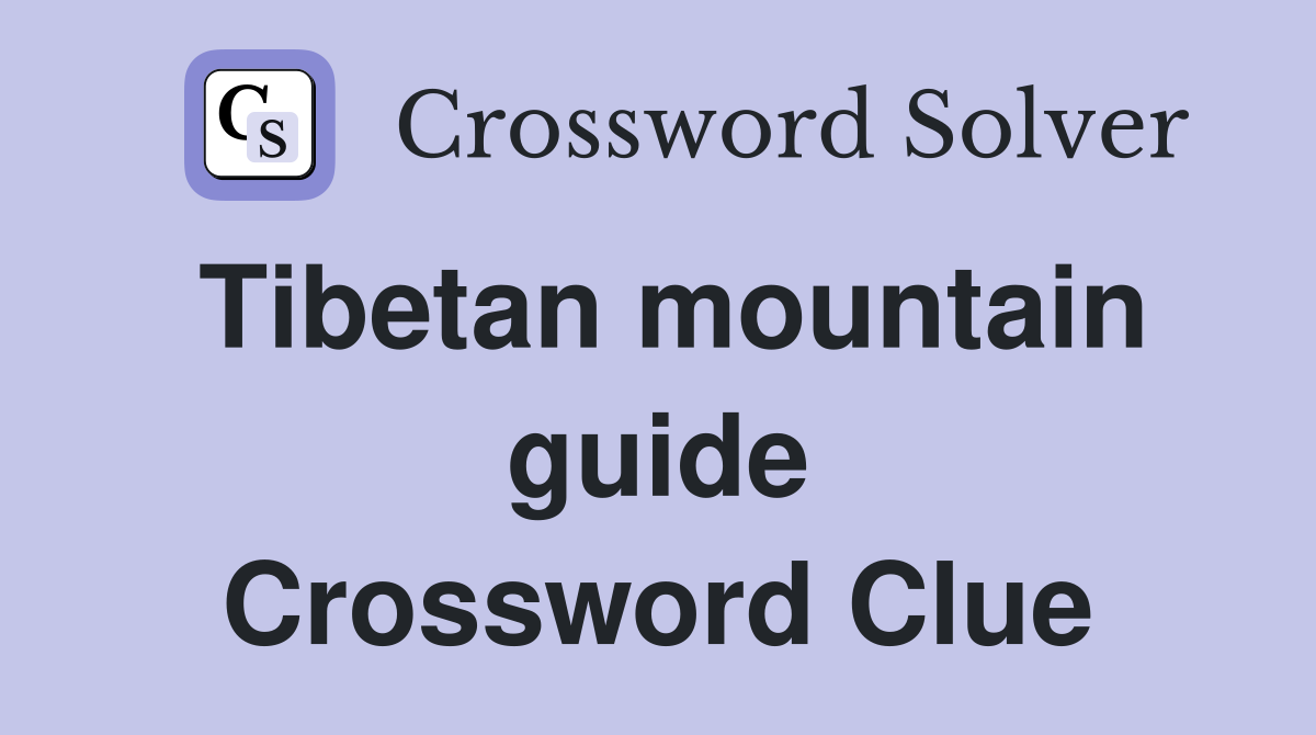 Tibetan mountain guide Crossword Clue