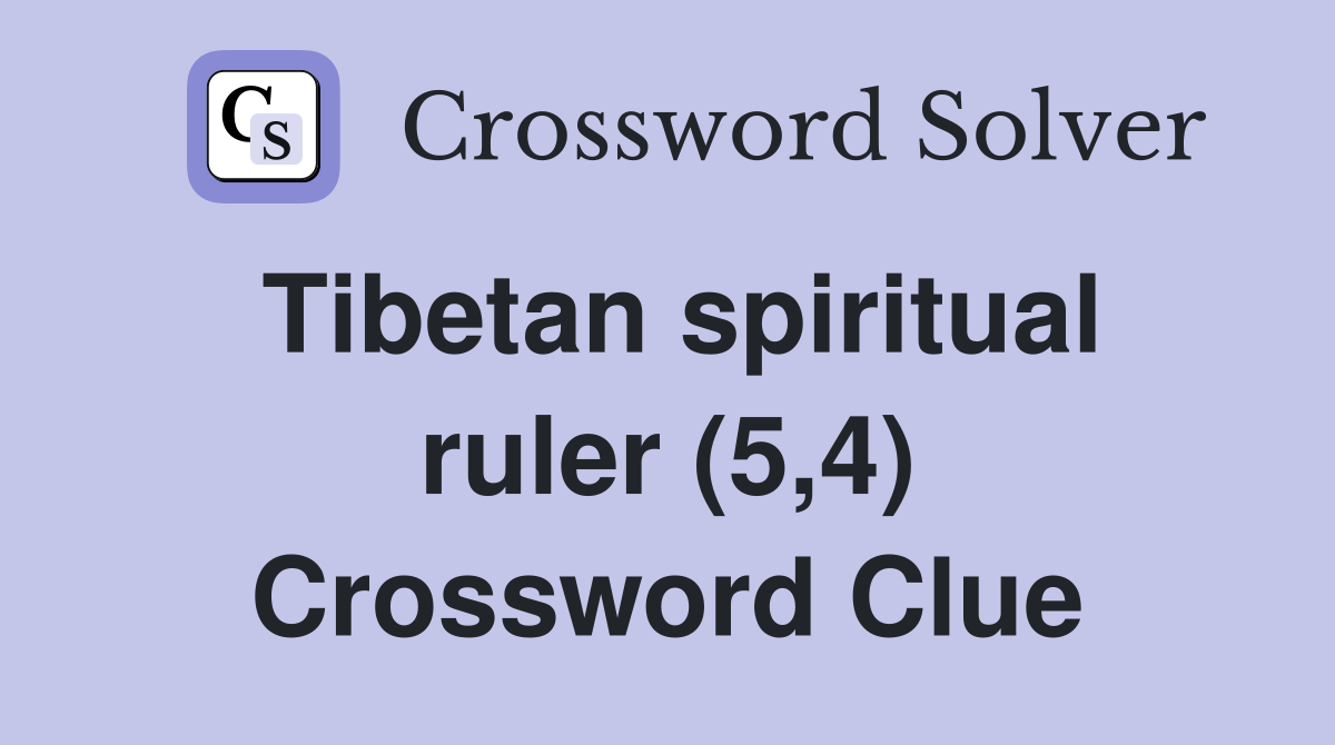 Tibetan spiritual ruler (5,4) Crossword Clue
