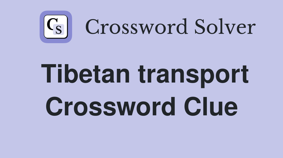 Tibetan transport Crossword Clue