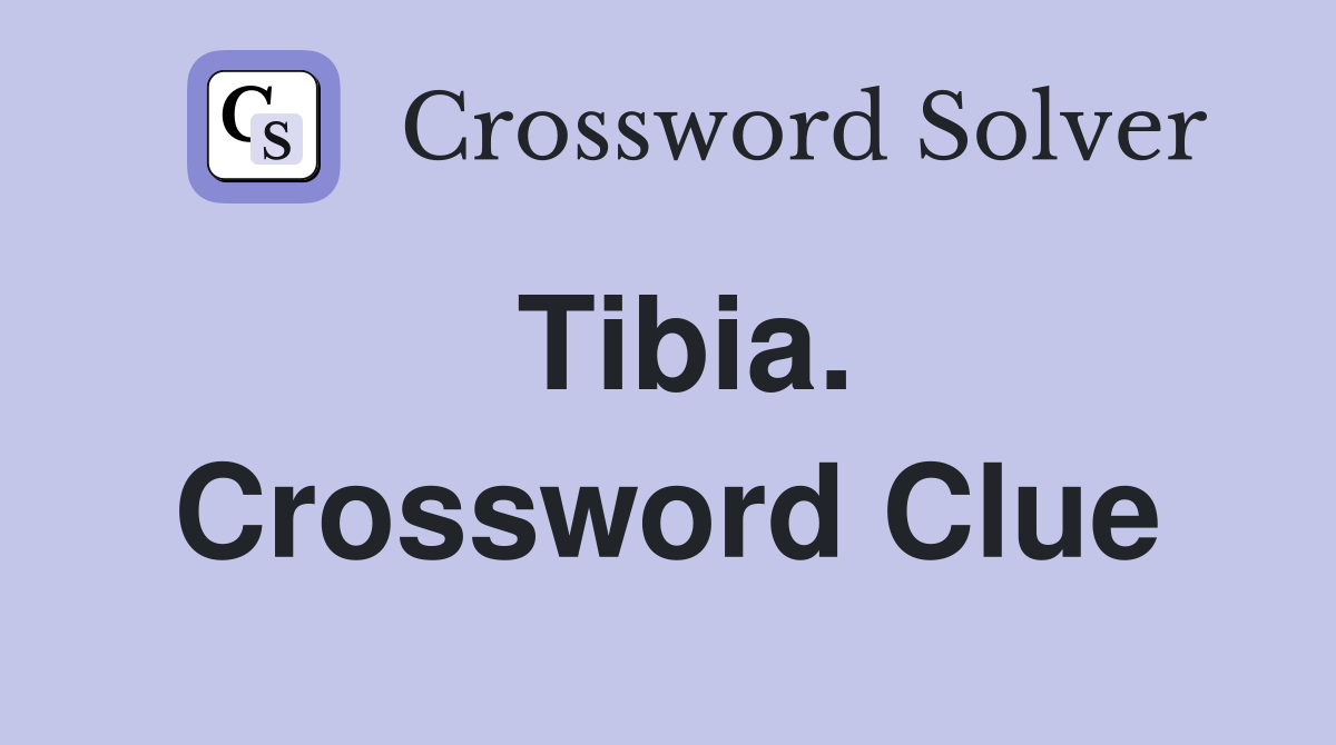 Tibia. Crossword Clue