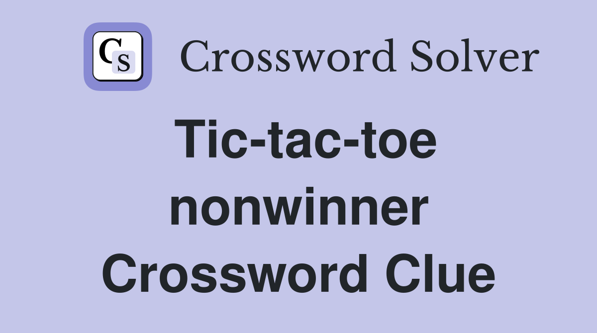 Tic-tac-toe nonwinner Crossword Clue