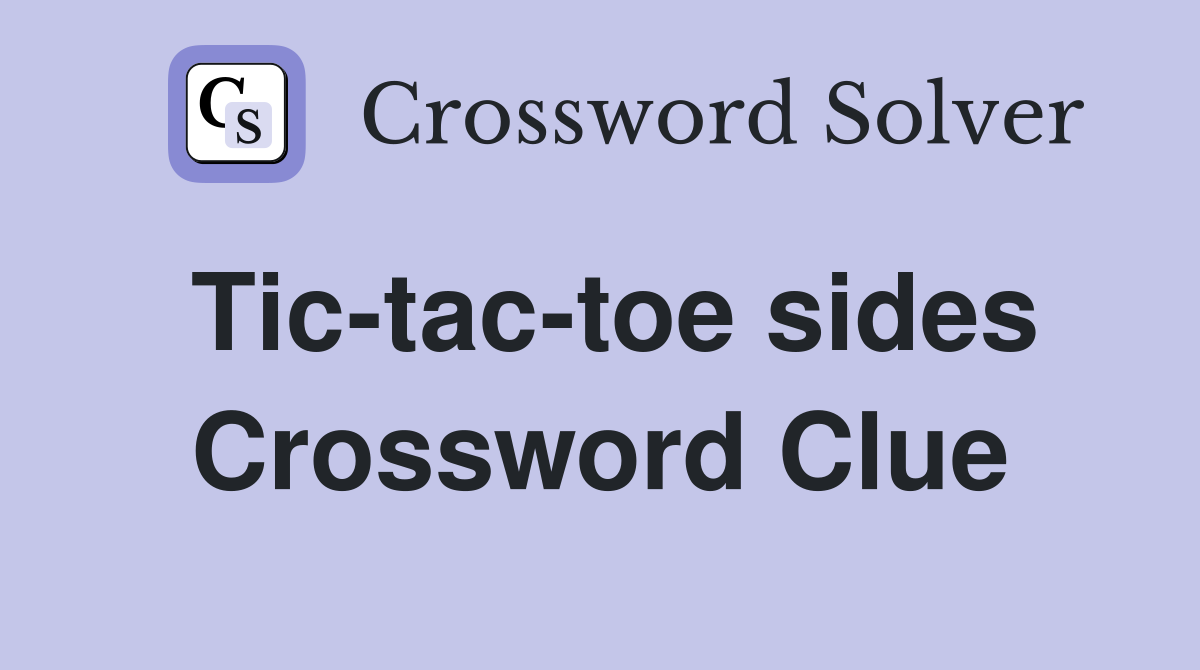 Tic-tac-toe sides Crossword Clue