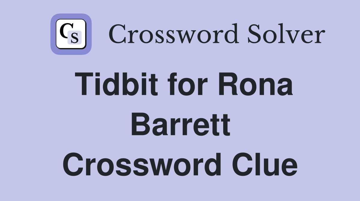 Tidbit for Rona Barrett Crossword Clue