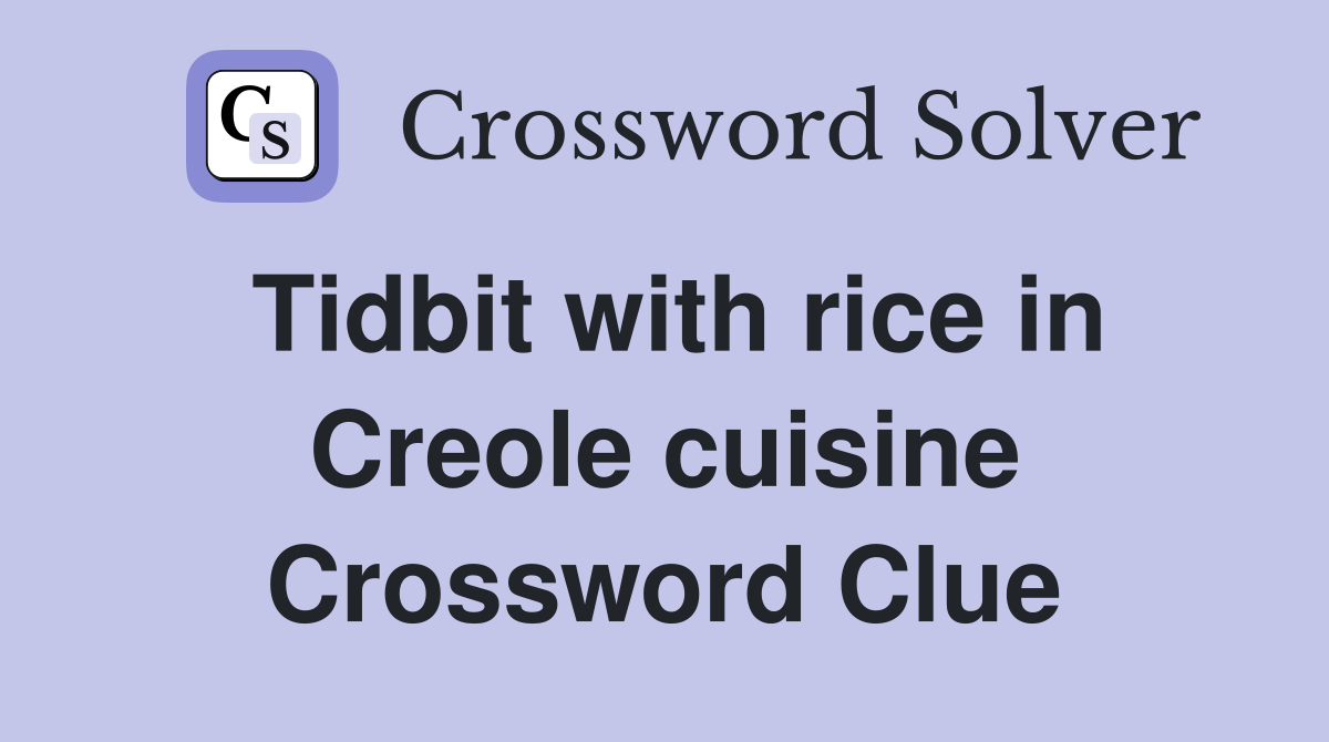 Tidbit with rice in Creole cuisine Crossword Clue