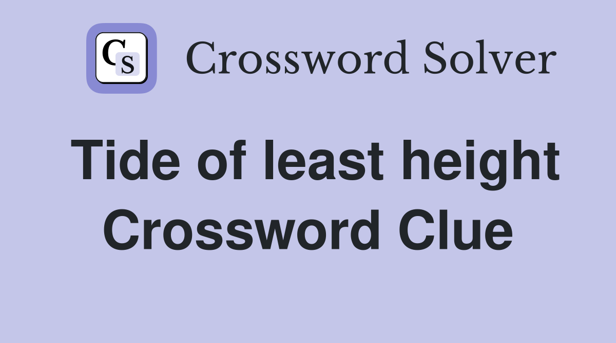 Tide of least height Crossword Clue