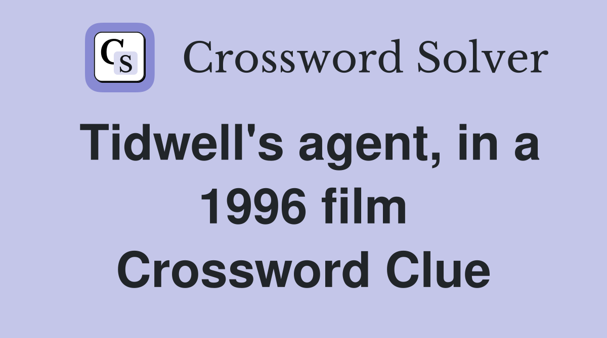 Tidwell's agent, in a 1996 film Crossword Clue