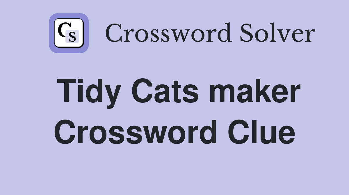 Tidy Cats maker Crossword Clue