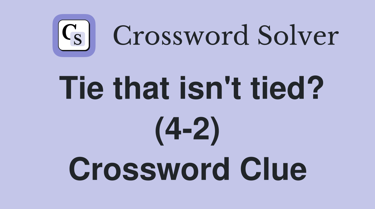 Tie that isn't tied? (4-2) Crossword Clue
