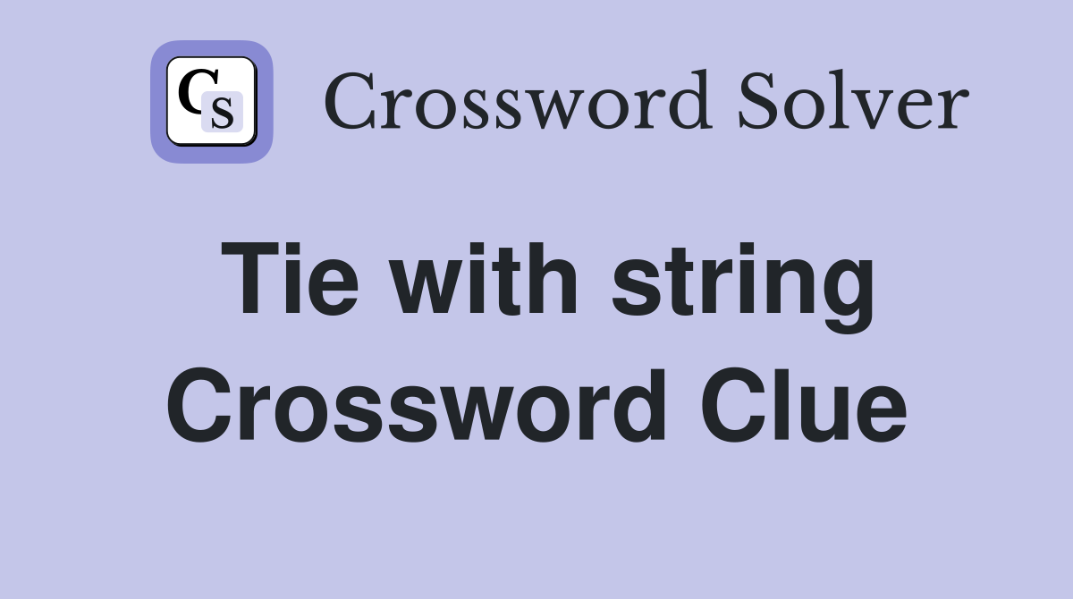 Tie with string Crossword Clue