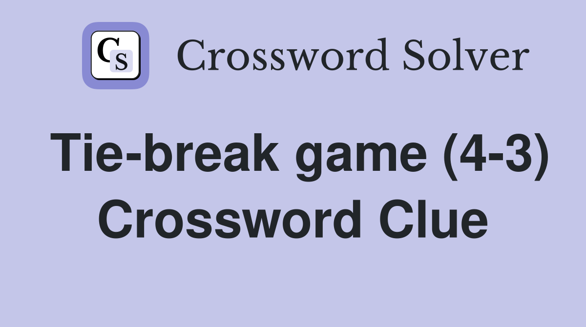 Tie-break game (4-3) Crossword Clue