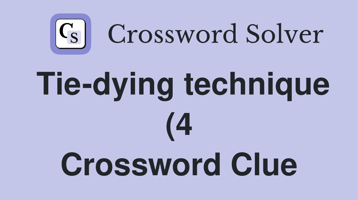 Tie dying technique (4) Crossword Clue Answers Crossword Solver Tie dying technique (4) Crossword Clue Answers Crossword Solver