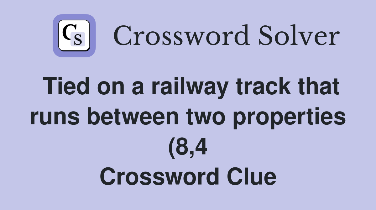 Tied on a railway track that runs between two properties (8 4 Tied on a railway track that runs between two properties (8 4