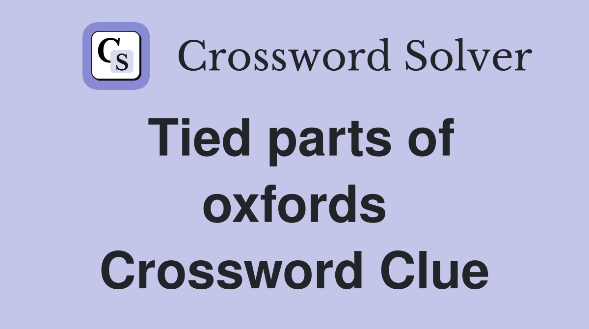 Tied parts of oxfords Crossword Clue