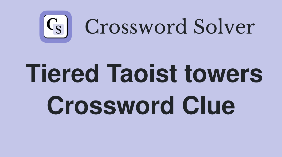 Tiered Taoist towers Crossword Clue
