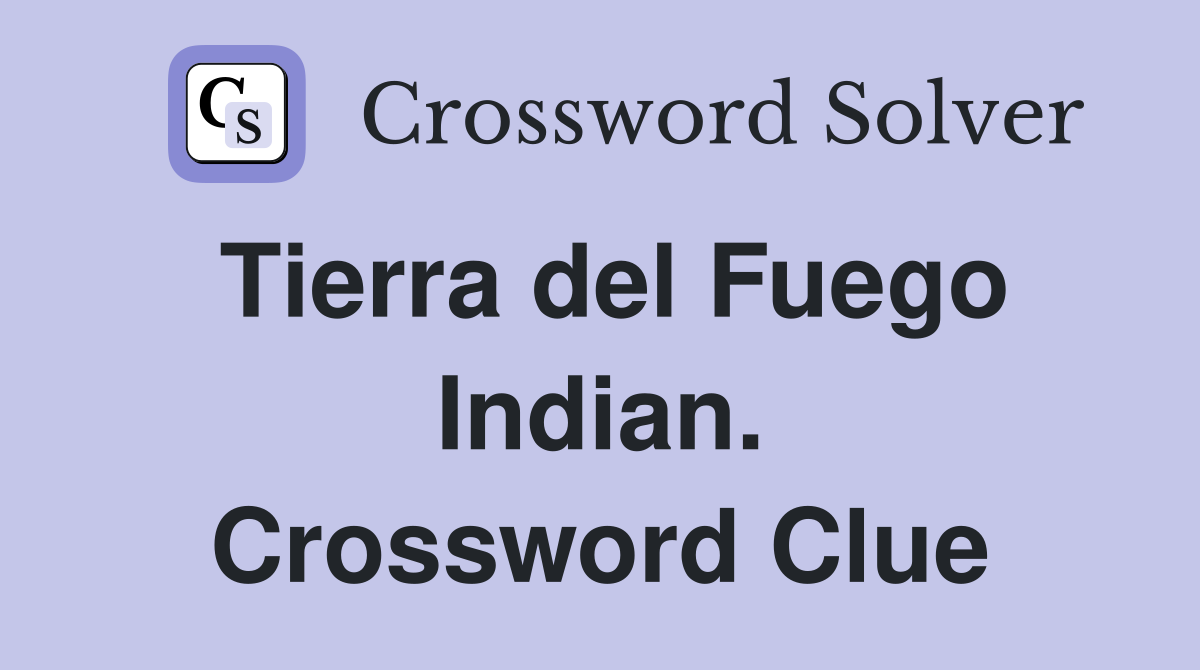 Tierra del Fuego Indian. Crossword Clue