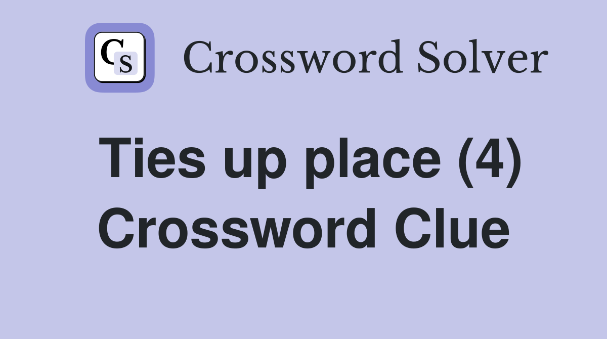 Ties up place (4) Crossword Clue