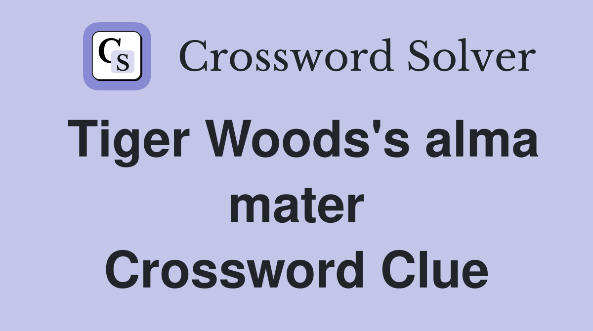 Tiger Woods's alma mater Crossword Clue
