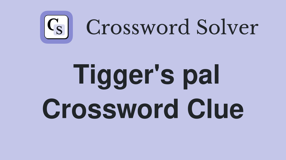 Tigger's pal Crossword Clue