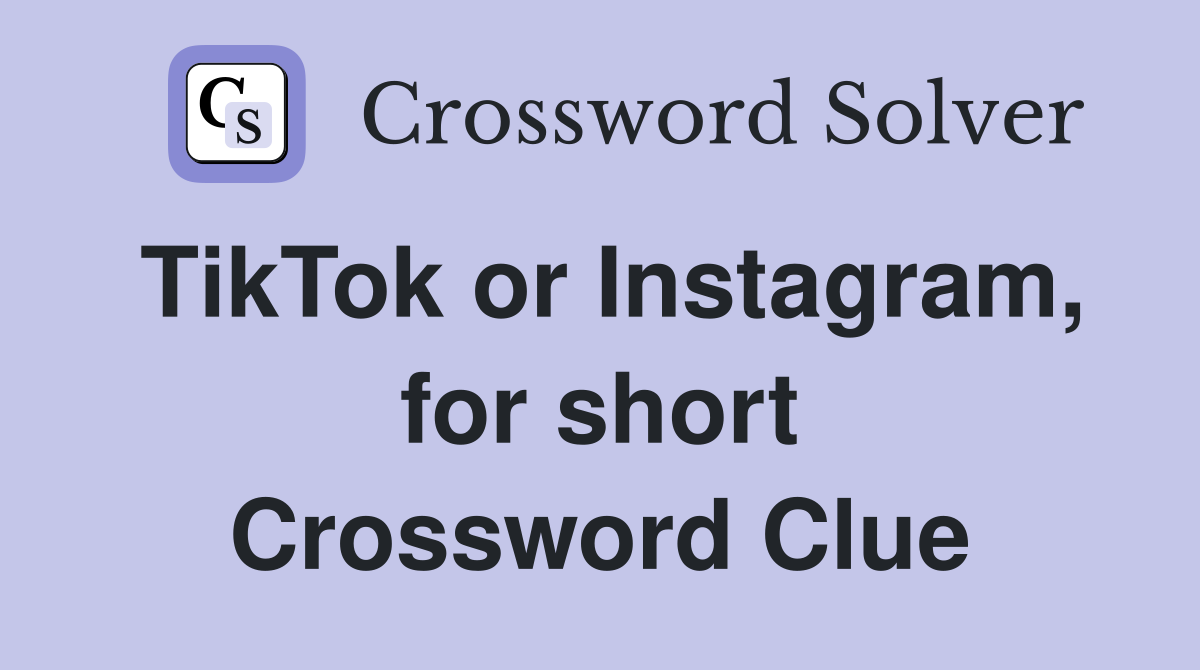 TikTok or Instagram, for short Crossword Clue