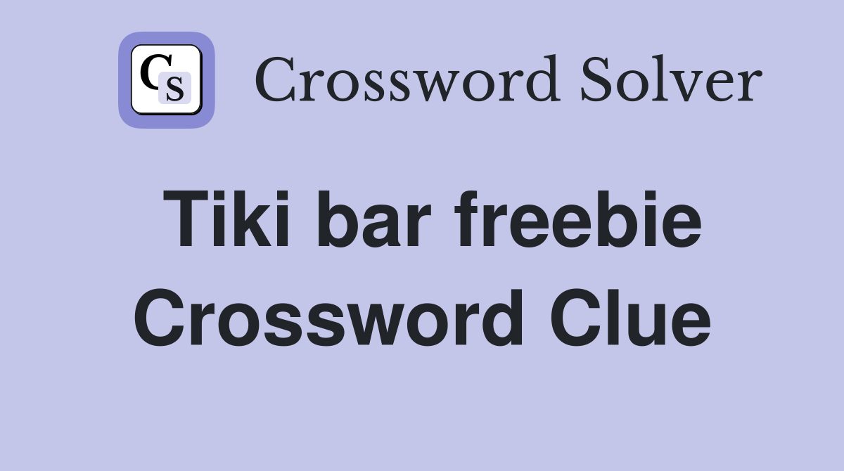 Tiki bar freebie Crossword Clue