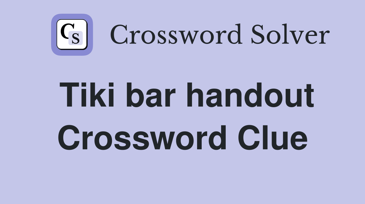 Tiki bar handout Crossword Clue